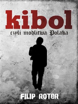 cover image of Kibol, czyli modlitwa Polaka